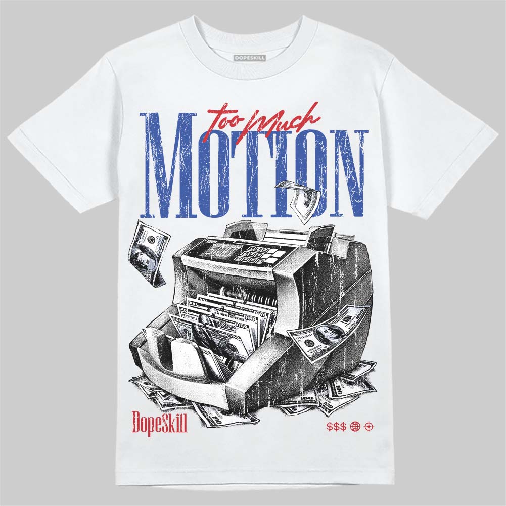 Jordan 4 Rare Air DopeSkill T-Shirt Too Much Motion Graphic Streetwear - White