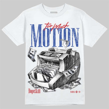 Jordan 4 Rare Air DopeSkill T-Shirt Too Much Motion Graphic Streetwear - White