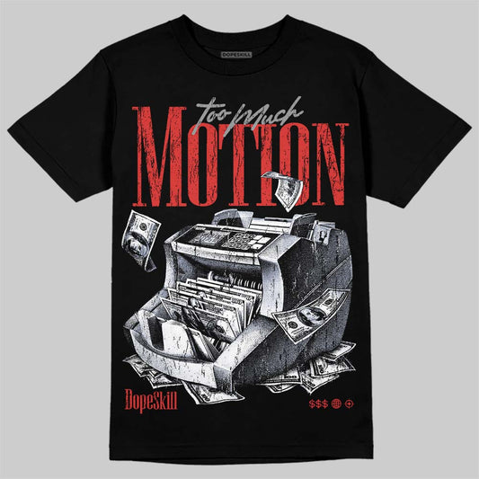 Jordan 4 Toro Bravo DopeSkill T-Shirt Too Much Motion Graphic Streetwear - Black