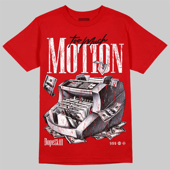 Jordan 4 Toro Bravo DopeSkill T-Shirt Too Much Motion Graphic Streetwear - Red