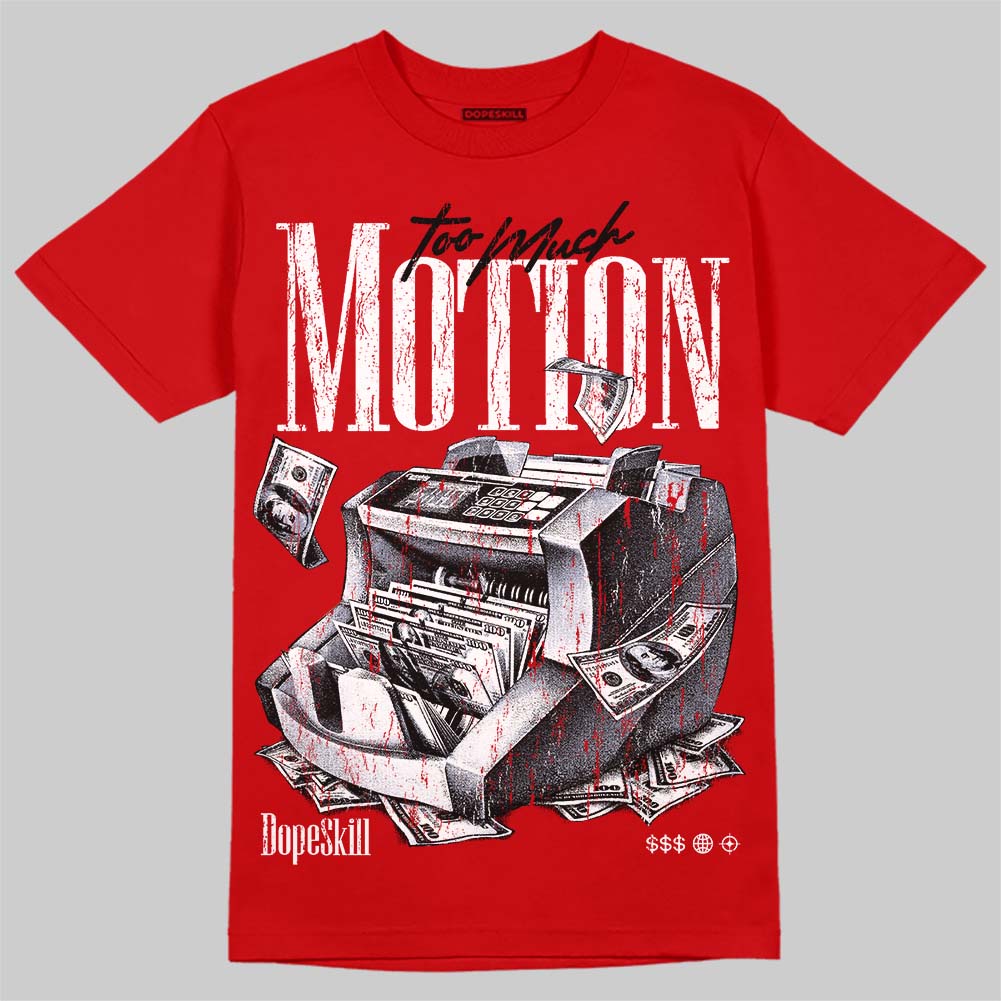 Jordan 4 Toro Bravo DopeSkill T-Shirt Too Much Motion Graphic Streetwear - Red