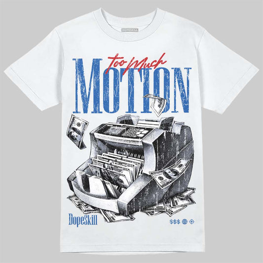 Jordan 3 True Blue DopeSkill T-Shirt Too Much Motion Graphic Streetwear - White
