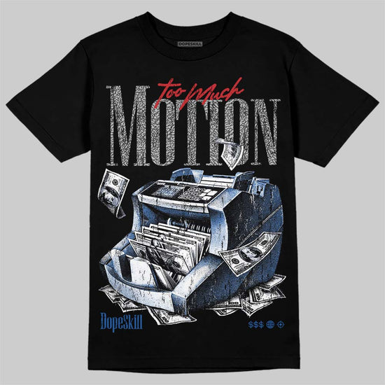 Jordan 3 True Blue DopeSkill T-Shirt Too Much Motion Graphic Streetwear  Black