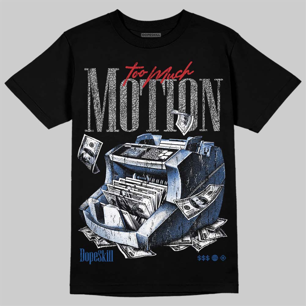 Jordan 3 True Blue DopeSkill T-Shirt Too Much Motion Graphic Streetwear  Black