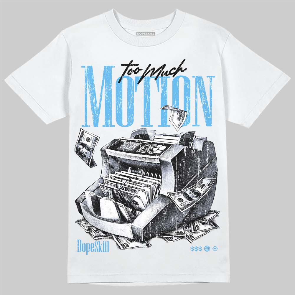 Jordan 14 Black and University Blue DopeSkill T-Shirt Too Much Motion Graphic Streetwear - White