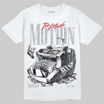 Jordan 4 White Cement DopeSkill T-Shirt Too Much Motion Graphic Streetwear - White