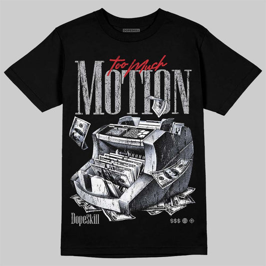 Jordan 4 White Cement DopeSkill T-Shirt Too Much Motion Graphic Streetwear - Black