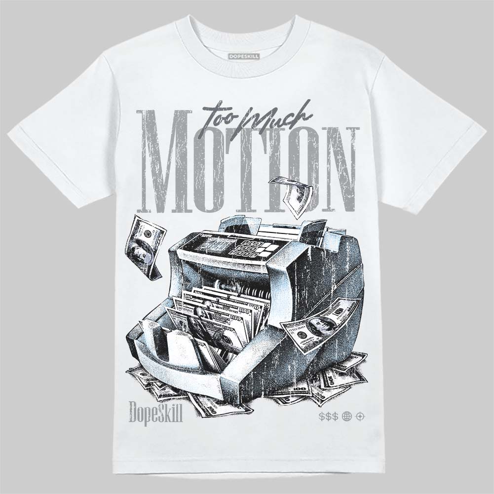 Jordan 5 Wolf Grey DopeSkill T-Shirt Too Much Motion Graphic Streetwear - Whi9te