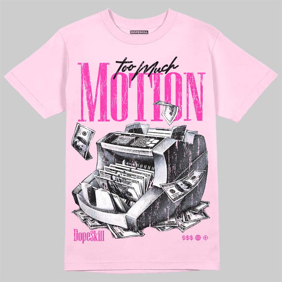 Dunk Triple Pink DopeSkill T-Shirt Too Much Motion Graphic Streetwear - Light Pink