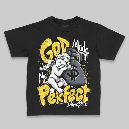 Jordan 4 Tour Yellow DopeSkill Toddler Kids T-shirt God Made Me Perfect Graphic Streetwear - Black