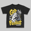 Jordan 4 Tour Yellow DopeSkill Toddler Kids T-shirt God Made Me Perfect Graphic Streetwear - Black