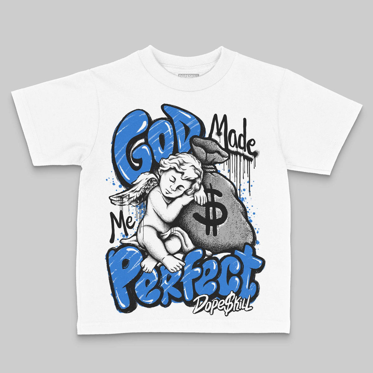 Jordan 1 High OG “Royal” DopeSkill Toddler Kids T-shirt God Made Me Perfect Graphic Streetwear - White