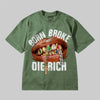 Born Broke Die Rich DopeSkill Premium T-shirt Streetwear - moss
