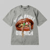 Born Broke Die Rich DopeSkill Premium T-shirt Streetwear - Grey