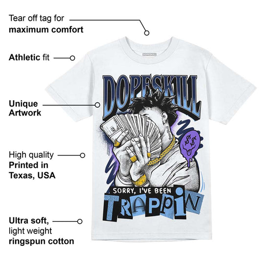 Georgetown 5s DopeSkill T-Shirt Sorry I've Been Trappin Graphic