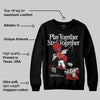 Brick By Brick 4s DopeSkill Sweatshirt Play together, Stay together Graphic