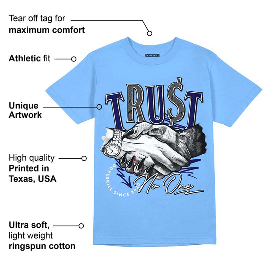 University Blue 6s DopeSkill University Blue T-shirt Trust No One Graphic