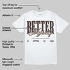 Baroque Brown 12s DopeSkill T-Shirt Better Myself Graphic
