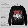 AJ Spizike Bred DopeSkill Sweatshirt Trust No One Graphic