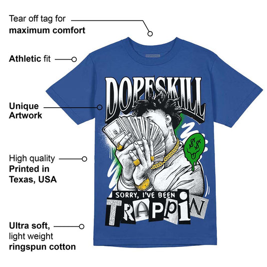 Brave Blue 13s DopeSkill Navy T-shirt Sorry I've Been Trappin Graphic