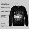 Black Cement 1s Low OG DopeSkill Sweatshirt Trust No One Graphic