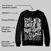 Pure Money 3s DopeSkill Sweatshirt Real Ones Move In Silence Graphic