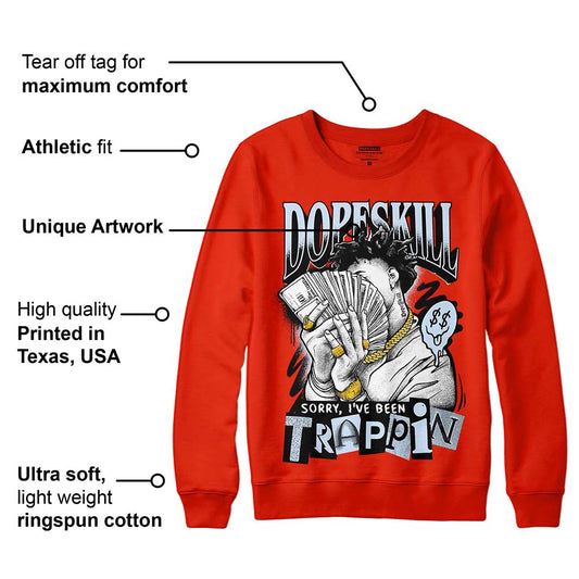 Toro Bravo 6s DopeSkill Varsity Red Sweatshirt Sorry I've Been Trappin Graphic