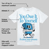 Military Blue 4s DopeSkill T-Shirt Owe It To Yourself Graphic