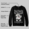 Pure Money 3s DopeSkill Sweatshirt Owe It To Yourself Graphic