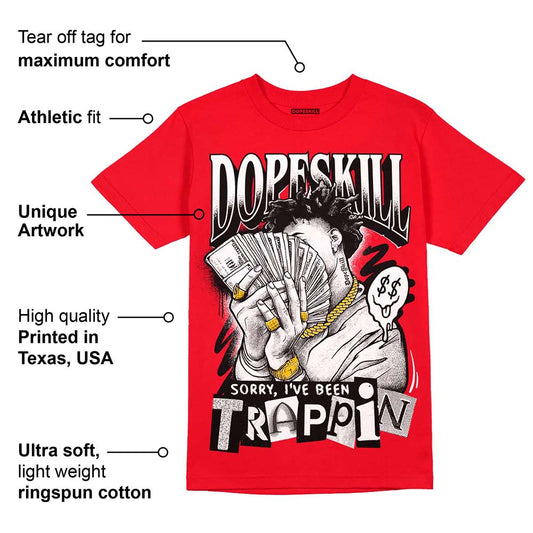 Red Thunder 4s DopeSkill Red T-shirt Sorry I've Been Trappin Graphic