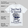 Midnight Navy 3s DopeSkill T-Shirt Owe It To Yourself Graphic