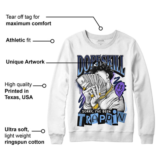 Georgetown 5s DopeSkill Sweatshirt Sorry I've Been Trappin Graphic