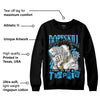 University Blue 2s DopeSkill Sweatshirt Sorry I've Been Trappin Graphic