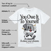 Wet Cement 4s DopeSkill T-Shirt Owe It To Yourself Graphic