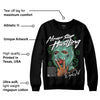 Green Glow 1s DopeSkill Sweatshirt Never Stop Hustling Graphic