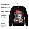 AJ Spizike Bred DopeSkill Sweatshirt Hold My Own Graphic