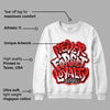 Cherry 12s DopeSkill Sweatshirt Never Forget Loyalty Graphic