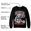 AJ Spizike Bred DopeSkill Sweatshirt Sick Bear Graphic