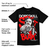 Satin Bred 1s DopeSkill T-Shirt Stay It Busy Graphic