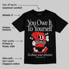 AJ Spizike Bred DopeSkill T-Shirt Owe It To Yourself Graphic