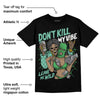 Green Glow 1s DopeSkill T-Shirt Don't Kill My Vibe Graphic