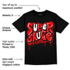 Satin Bred 1s DopeSkill T-Shirt Super Sauce Graphic