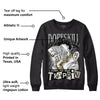 Black Cement 1s Low OG DopeSkill Sweatshirt Sorry I've Been Trappin Graphic