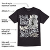 Black Cement 1s Low OG DopeSkill T-Shirt Real Ones Move In Silence Graphic