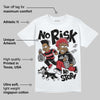 Black Toe 14s DopeSkill T-Shirt No Risk No Story Graphic