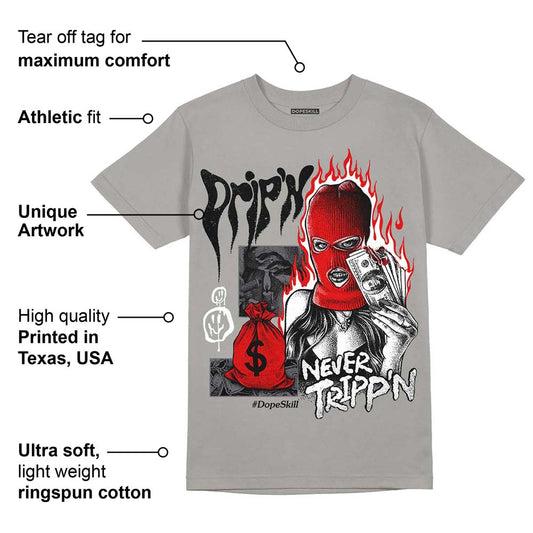 Wet Cement 4s DopeSkill Grey T-shirt Drip'n Never Tripp'n Graphic