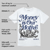 Midnight Navy 1s DopeSkill T-Shirt Money Is Our Motive Typo Graphic