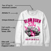 Fierce Pink 1s DopeSkill Sweatshirt Slow Burn Graphic