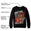 Satin Bred 1s DopeSkill Sweatshirt Don't Kill My Vibe Graphic