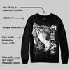 Black and White 14s DopeSkill Sweatshirt Trust God Graphic